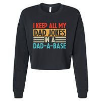 I Keep All My Dad Jokes In A Dad A Base Cropped Pullover Crew