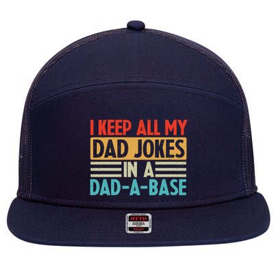 I Keep All My Dad Jokes In A Dad A Base 7 Panel Mesh Trucker Snapback Hat