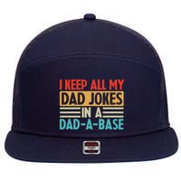 I Keep All My Dad Jokes In A Dad A Base 7 Panel Mesh Trucker Snapback Hat