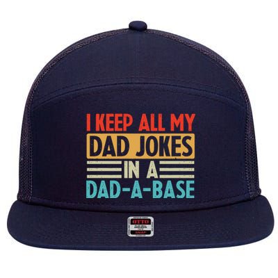 I Keep All My Dad Jokes In A Dad A Base 7 Panel Mesh Trucker Snapback Hat