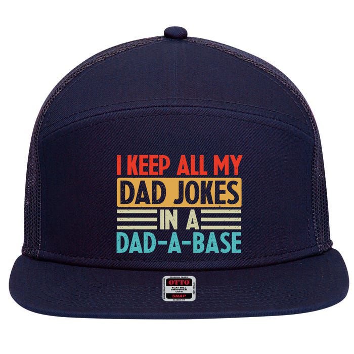 I Keep All My Dad Jokes In A Dad A Base 7 Panel Mesh Trucker Snapback Hat