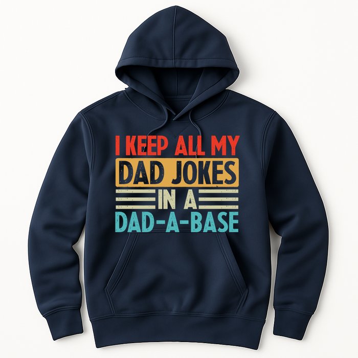 I Keep All My Dad Jokes In A Dad A Base Hoodie