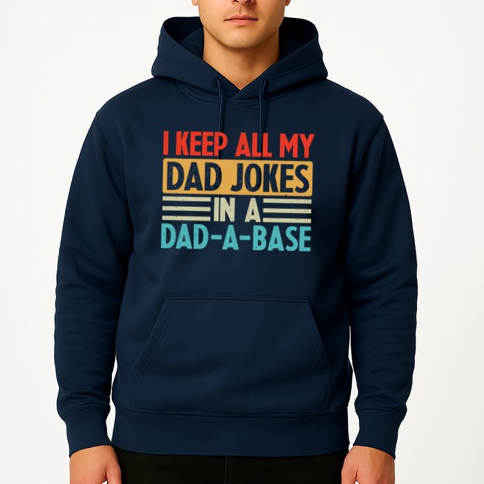 I Keep All My Dad Jokes In A Dad A Base Hoodie