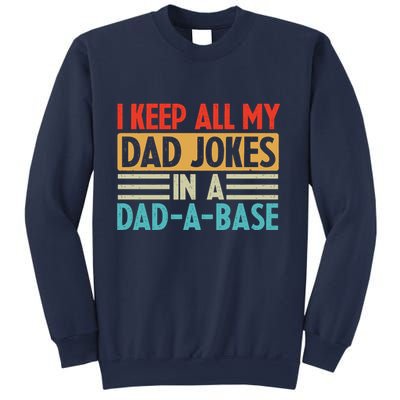 I Keep All My Dad Jokes In A Dad A Base Sweatshirt