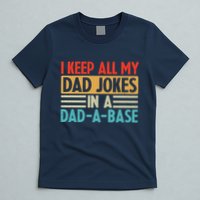 I Keep All My Dad Jokes In A Dad A Base T-Shirt
