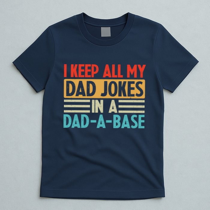 I Keep All My Dad Jokes In A Dad A Base T-Shirt