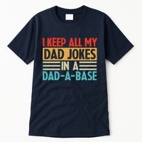 I Keep All My Dad Jokes In A Dad A Base Tall T-Shirt