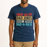 I Keep All My Dad Jokes In A Dad A Base Tall T-Shirt