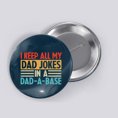 I Keep All My Dad Jokes In A Dad A Base Button