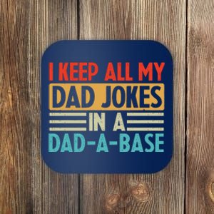 I Keep All My Dad Jokes In A Dad A Base Coaster