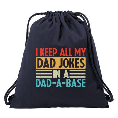 I Keep All My Dad Jokes In A Dad A Base Drawstring Bag