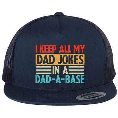 I Keep All My Dad Jokes In A Dad A Base Flatbill Hat