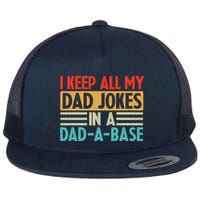I Keep All My Dad Jokes In A Dad A Base Flatbill Hat
