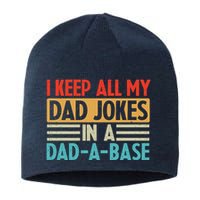 I Keep All My Dad Jokes In A Dad A Base Sustainable Beanie