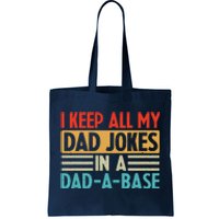 I Keep All My Dad Jokes In A Dad A Base Tote Bag