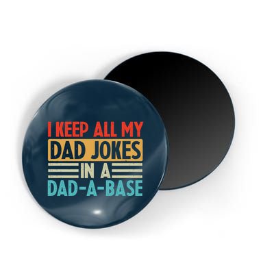 I Keep All My Dad Jokes In A Dad A Base Magnet