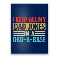 I Keep All My Dad Jokes In A Dad A Base Poster