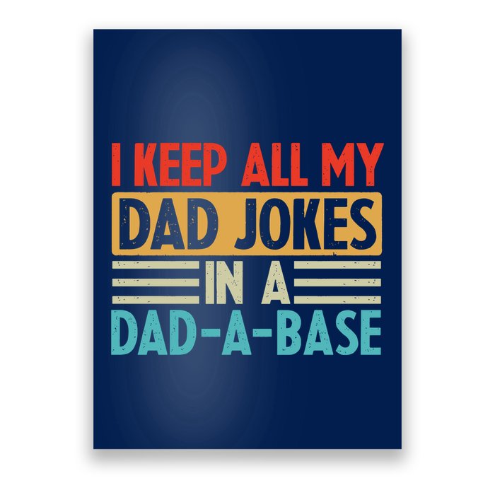 I Keep All My Dad Jokes In A Dad A Base Poster