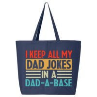 I Keep All My Dad Jokes In A Dad A Base 25L Jumbo Tote