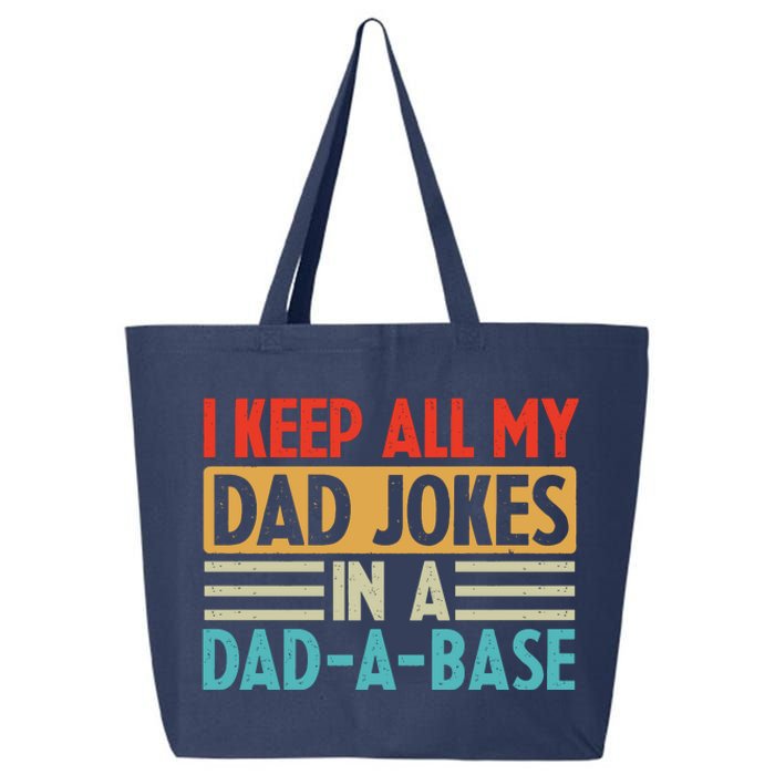 I Keep All My Dad Jokes In A Dad A Base 25L Jumbo Tote