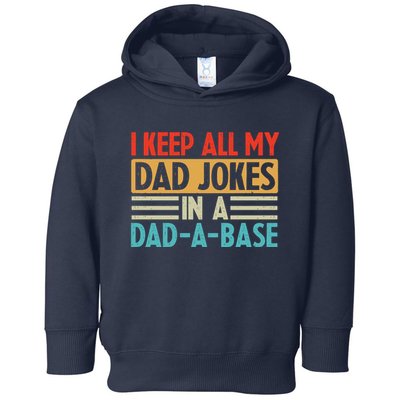 I Keep All My Dad Jokes In A Dad A Base Toddler Hoodie