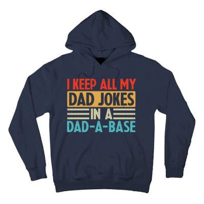 I Keep All My Dad Jokes In A Dad A Base Tall Hoodie