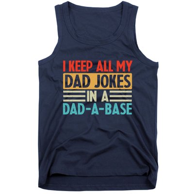 I Keep All My Dad Jokes In A Dad A Base Tank Top