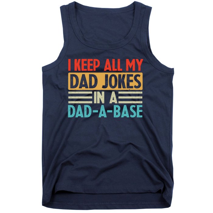 I Keep All My Dad Jokes In A Dad A Base Tank Top