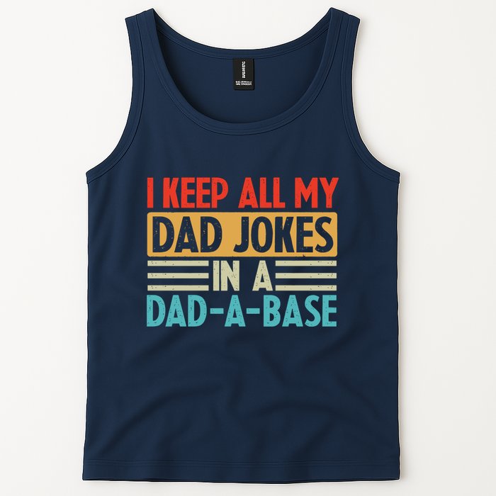 I Keep All My Dad Jokes In A Dad A Base Tank Top