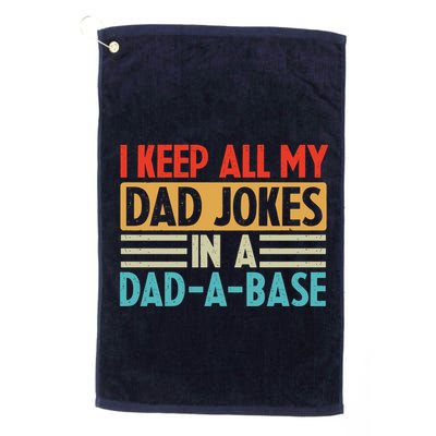 I Keep All My Dad Jokes In A Dad A Base Golf Towel