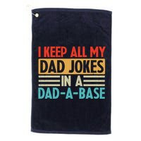 I Keep All My Dad Jokes In A Dad A Base Golf Towel