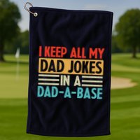 I Keep All My Dad Jokes In A Dad A Base Golf Towel
