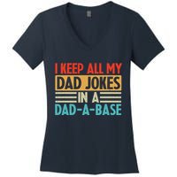 I Keep All My Dad Jokes In A Dad A Base Women's V-Neck T-Shirt