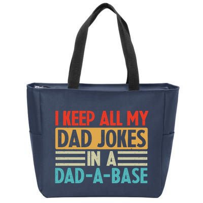 I Keep All My Dad Jokes In A Dad A Base Zip Tote Bag