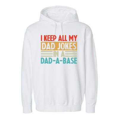 I Keep All My Dad Jokes In A Dad A Base Garment-Dyed Fleece Hoodie