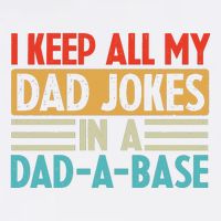 I Keep All My Dad Jokes In A Dad A Base Garment-Dyed Sweatshirt