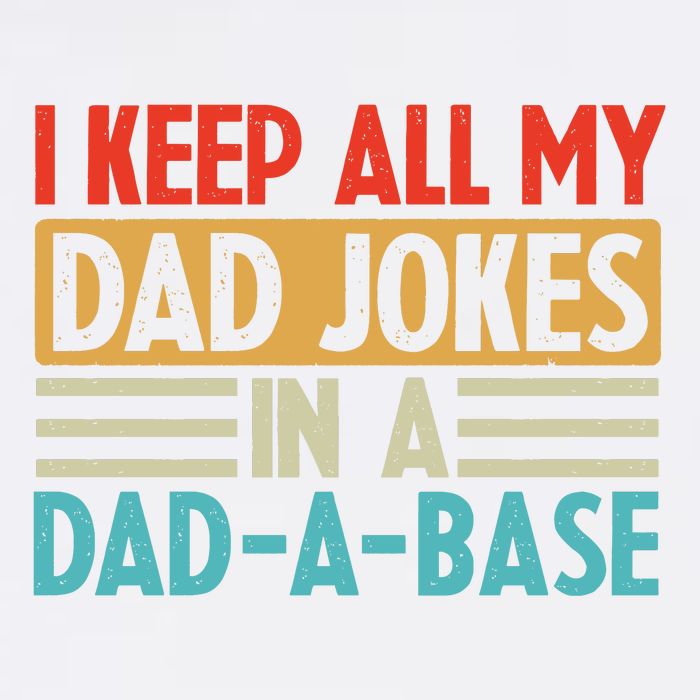 I Keep All My Dad Jokes In A Dad A Base Garment-Dyed Sweatshirt