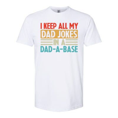 I Keep All My Dad Jokes In A Dad A Base Softstyle CVC T-Shirt