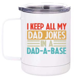 I Keep All My Dad Jokes In A Dad A Base 12 oz Stainless Steel Tumbler Cup