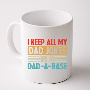 I Keep All My Dad Jokes In A Dad A Base Coffee Mug