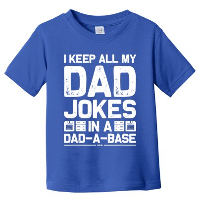 I Keep All My Dad Jokes In A Dadmeaningful Giftameaningful Giftbase Vintage Fath Toddler T-Shirt