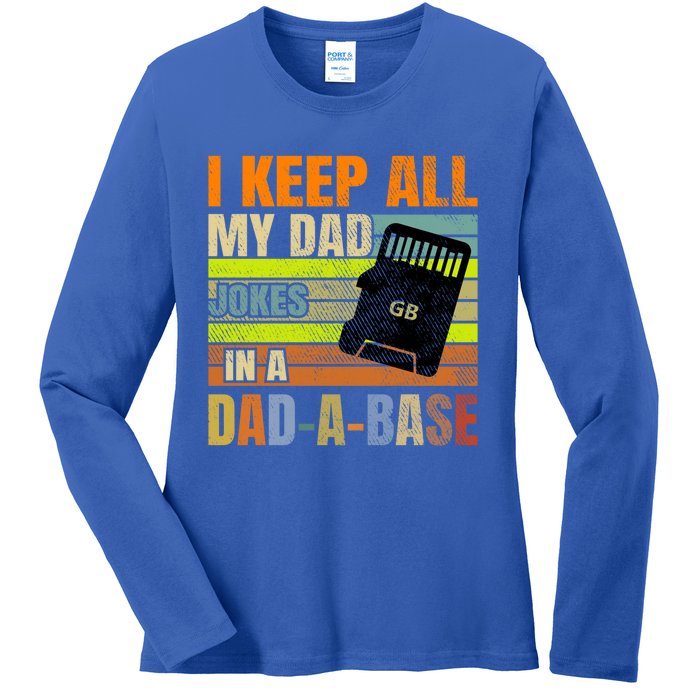 I Keep All My Dad Jokes In A Dadgiftagiftbase Vintage Fathers Day Gift Ladies Long Sleeve Shirt