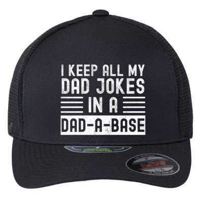 I Keep All My Dad Jokes In A Dadgiftagiftbase Gift Flexfit Unipanel Trucker Cap