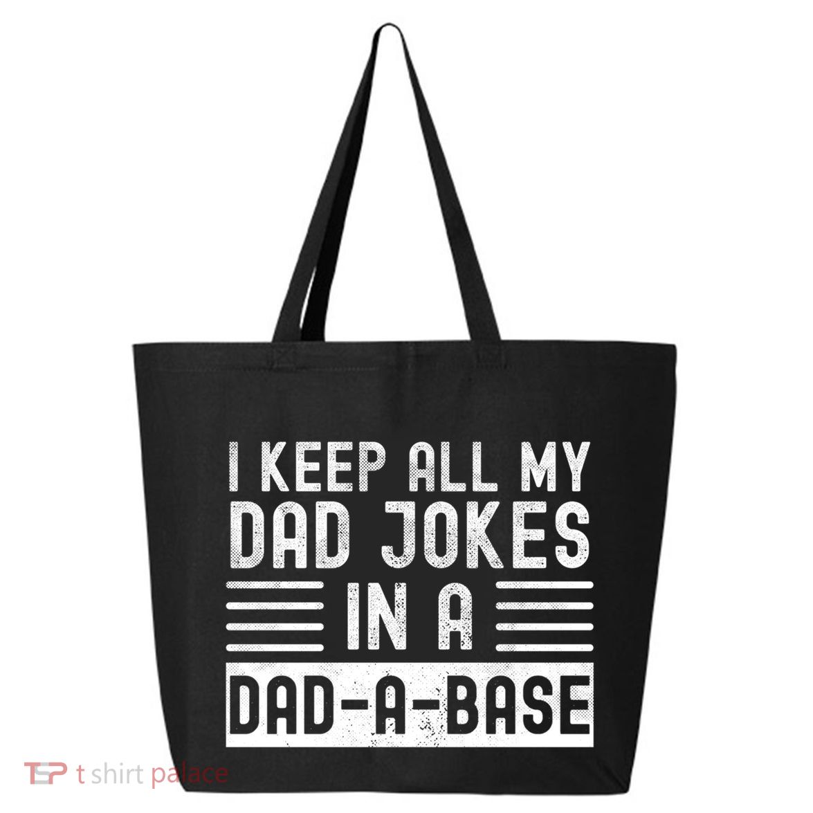 I Keep All My Dad Jokes In A Dadgiftagiftbase Gift 25L Jumbo Tote