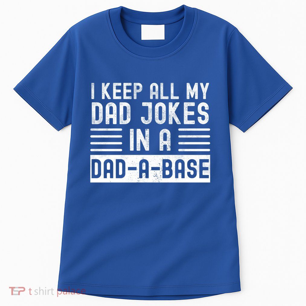 I Keep All My Dad Jokes In A Dadgiftagiftbase Gift Tall T-Shirt