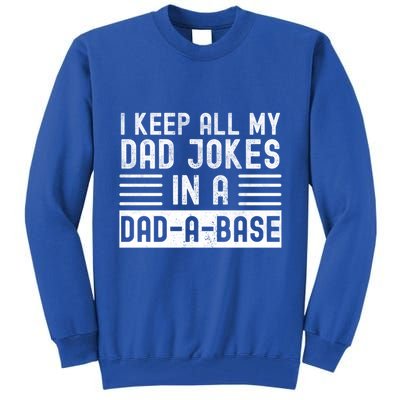 I Keep All My Dad Jokes In A Dadgiftagiftbase Gift Tall Sweatshirt