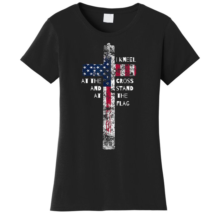 I Kneel At The Cross And Stand At The Flag Men Women Women's T-Shirt