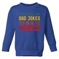 I Keep All My Dad Jokes In A Dadgiftagiftbase Vintage Fathers Day Cool Gift Toddler Sweatshirt