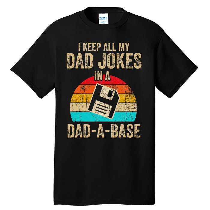 I Keep All My Dad Jokes In A DadABase Vintage Fathers Day Tall T-Shirt