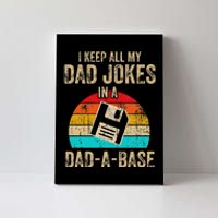 I Keep All My Dad Jokes In A DadABase Vintage Fathers Day Canvas